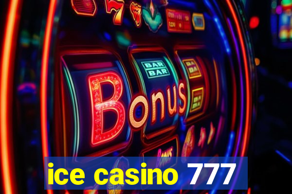 ice casino 777